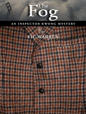 cover image of The Fog: an Inspector Kwong Mystery